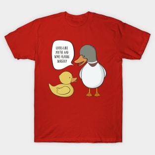 You've Had Some Plastic Surgery- Funny Rubber Duck T-Shirt